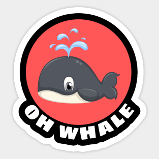 Oh Whale | Whale Pun Sticker